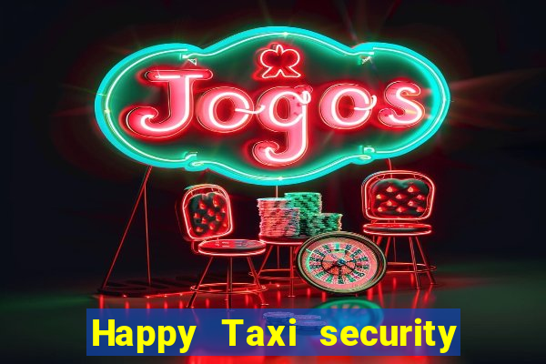 Happy Taxi security password road 96 happy